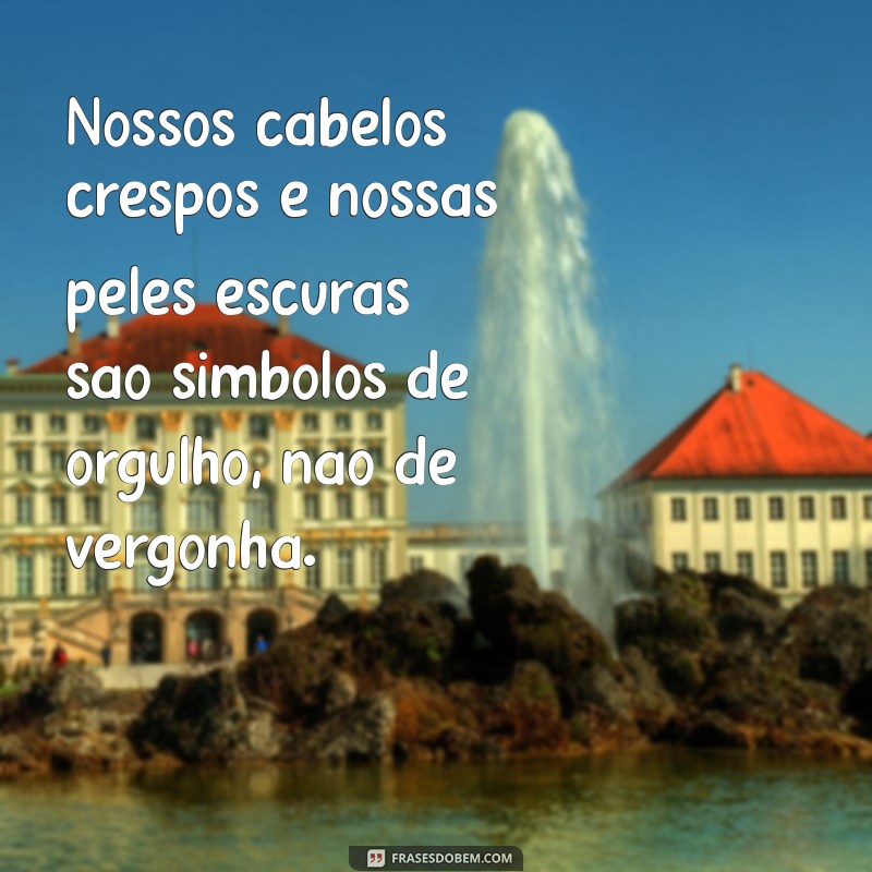 Frases Inspiradoras sobre Consciência Negra para Compartilhar no Tumblr 