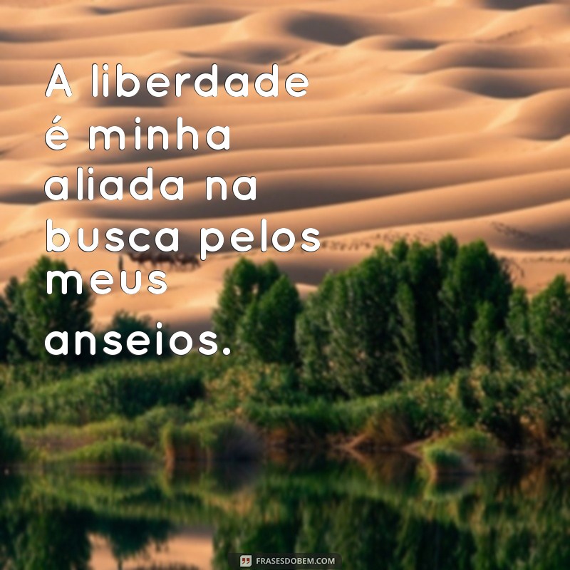 Empodere-se: 30 Frases Inspiradoras para Mulheres Livres 