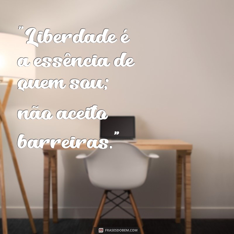 frases para mulheres livres 