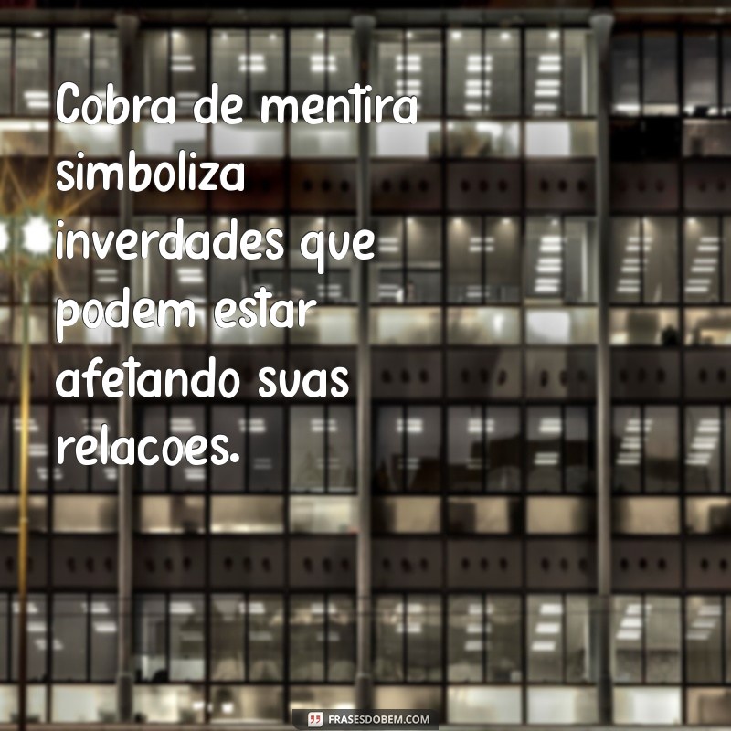 Significado de Sonhar com Cobra de Mentira: Interpretações e Simbolismos 