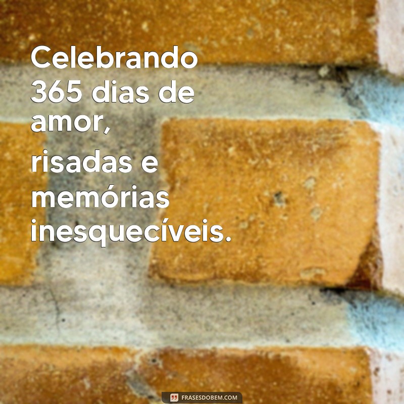 Frases Românticas para Celebrar 1 Ano Juntos: Inspirações para Comemorar o Amor 