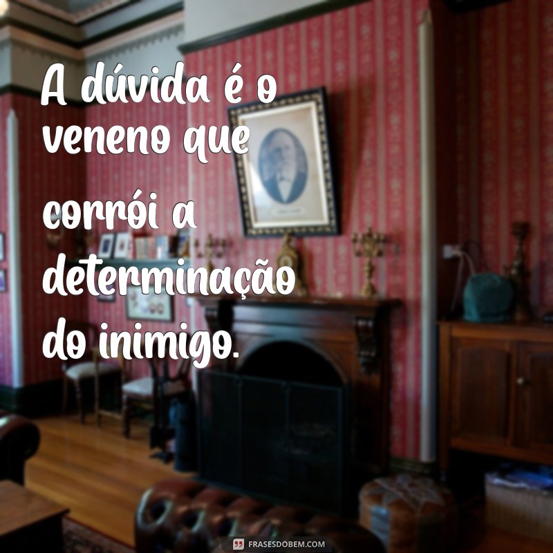 Frases Poderosas para Enfrentar e Derrubar Seus Inimigos 