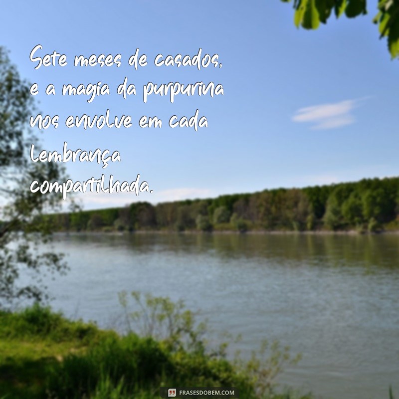 Celebre suas Bodas de Purpurina: Mensagens e Dicas para 7 Meses de Casamento 