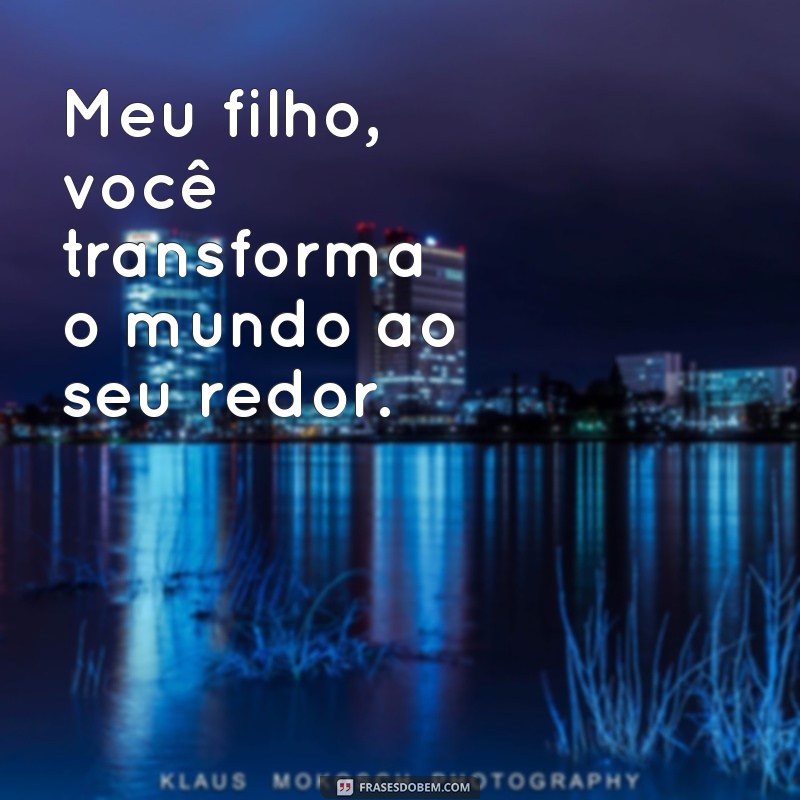 Frases Curtas e Inspiradoras para Pais sobre seus Filhos 