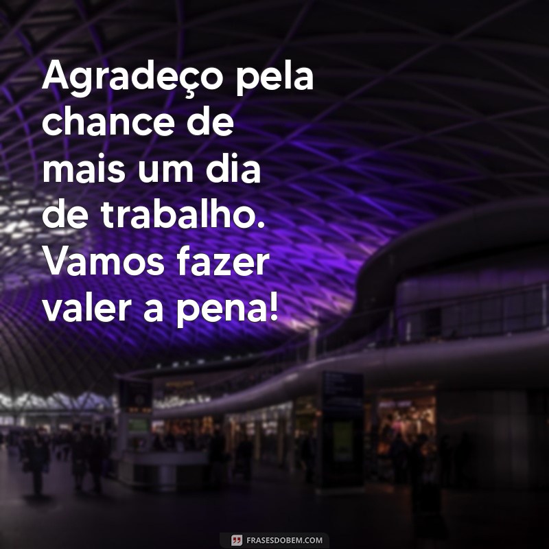 Frases Inspiradoras para Começar Mais Um Dia de Trabalho com Motivação 