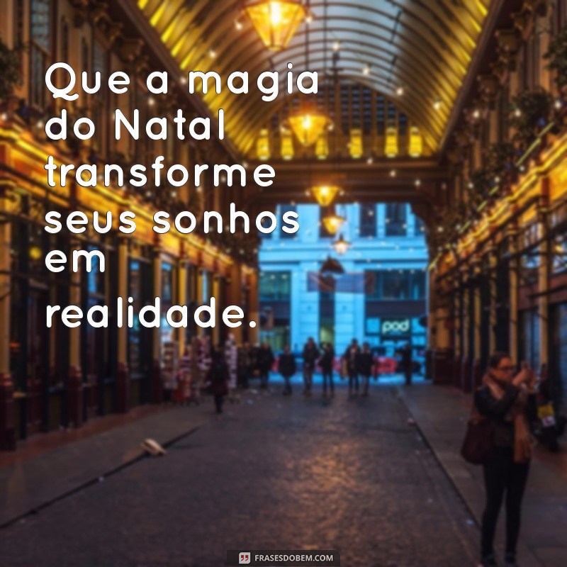 Mensagens Inspiradoras para um Feliz Natal: Transmita Amor e Alegria 