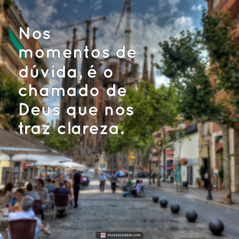 Frases Inspiradoras Sobre o Chamado de Deus: Encontre Sua Missão 