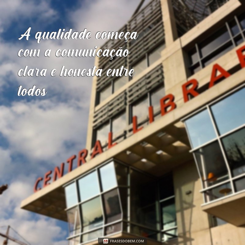 Frases Inspiradoras para Impulsionar a Qualidade no Ambiente Empresarial 