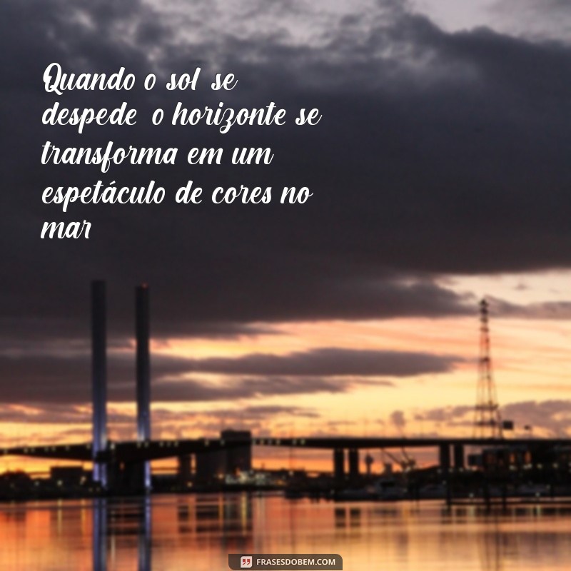 Frases Inspiradoras sobre o Horizonte do Mar: Capturando a Beleza do Oceano 