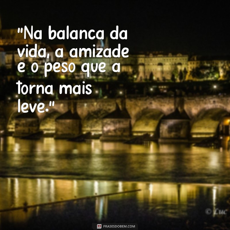 Como Celebrar o Dia da Amizade: Dicas e Frases Inspiradoras 