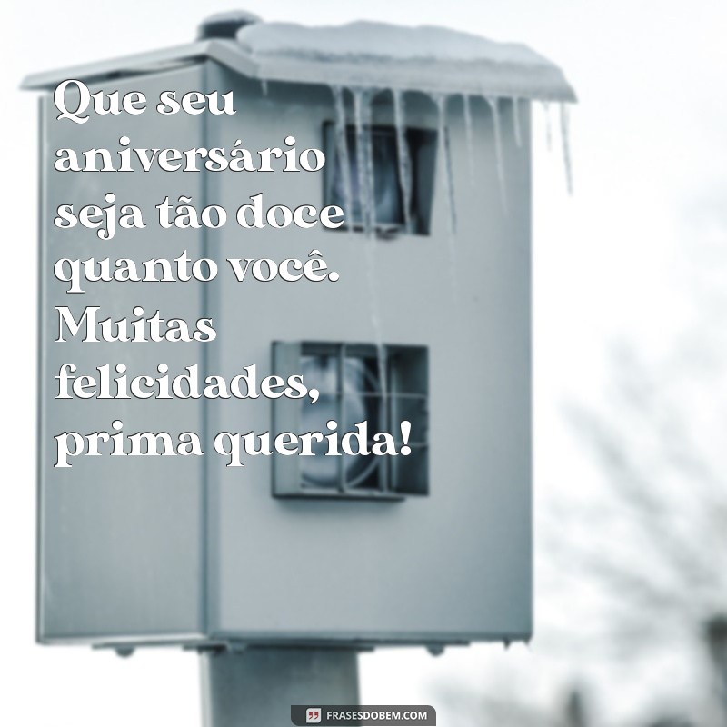 Mensagens Incríveis para Aniversário de Prima Irmã: Celebre com Amor! 