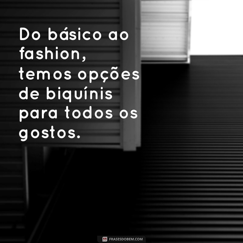 Descubra as melhores frases para atrair clientes para sua loja de biquíni! 