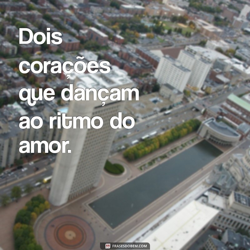 Frases Românticas para Fortalecer o Amor a Dois 