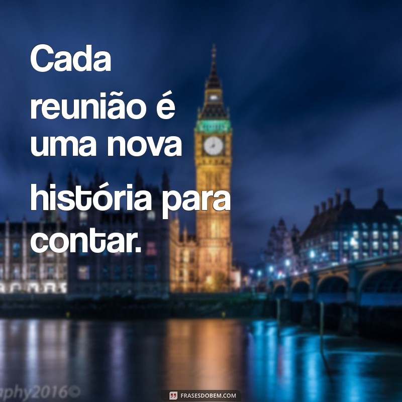 Frases Inspiradoras para Celebrar a Família Reunida 