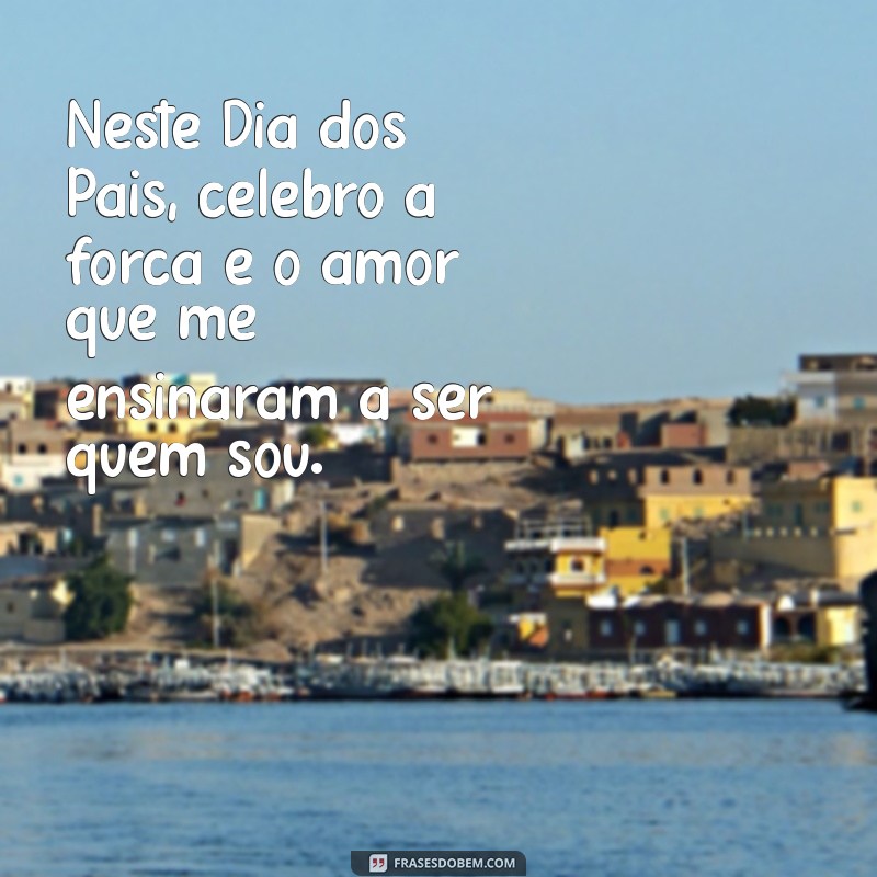 dia dos pais sem pai Neste Dia dos Pais, celebro a força e o amor que me ensinaram a ser quem sou.