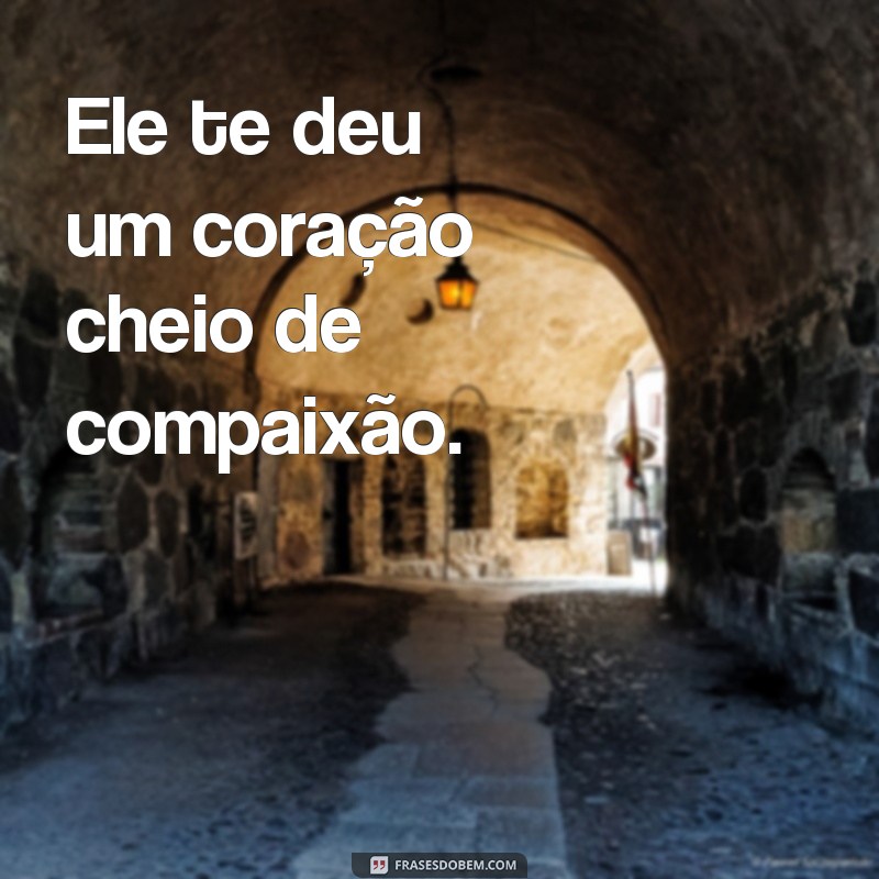 Descubra as mais inspiradoras frases que provam que foi Deus quem te fez 