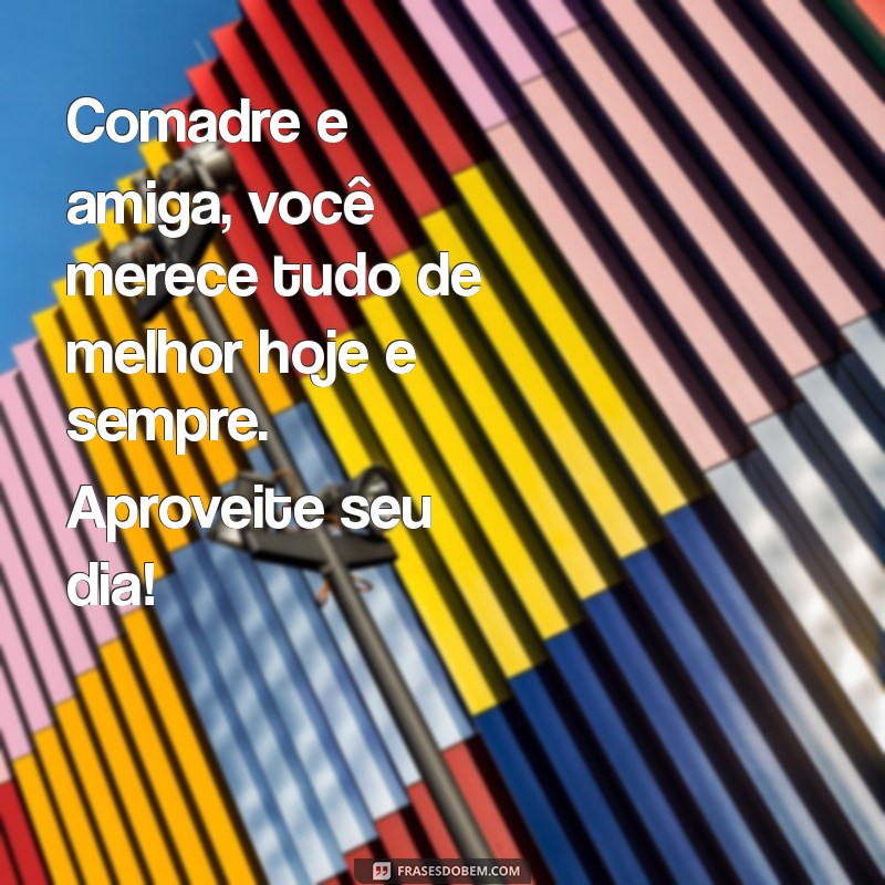 Mensagens de Aniversário Para Comadre e Amiga: Celebre com Carinho! 