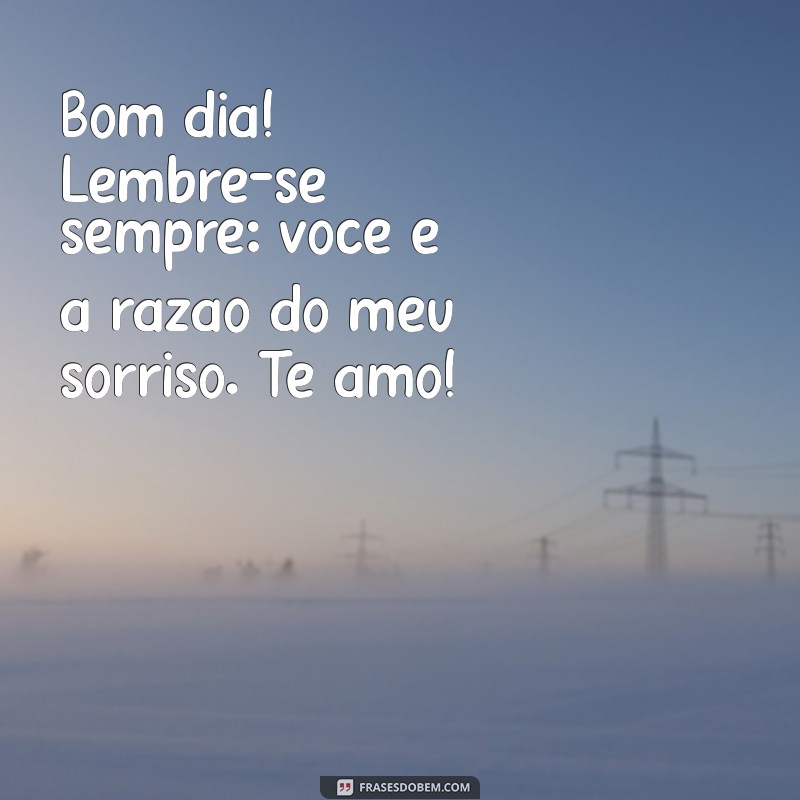 Mensagens de Amor para Começar o Dia com Alegria 