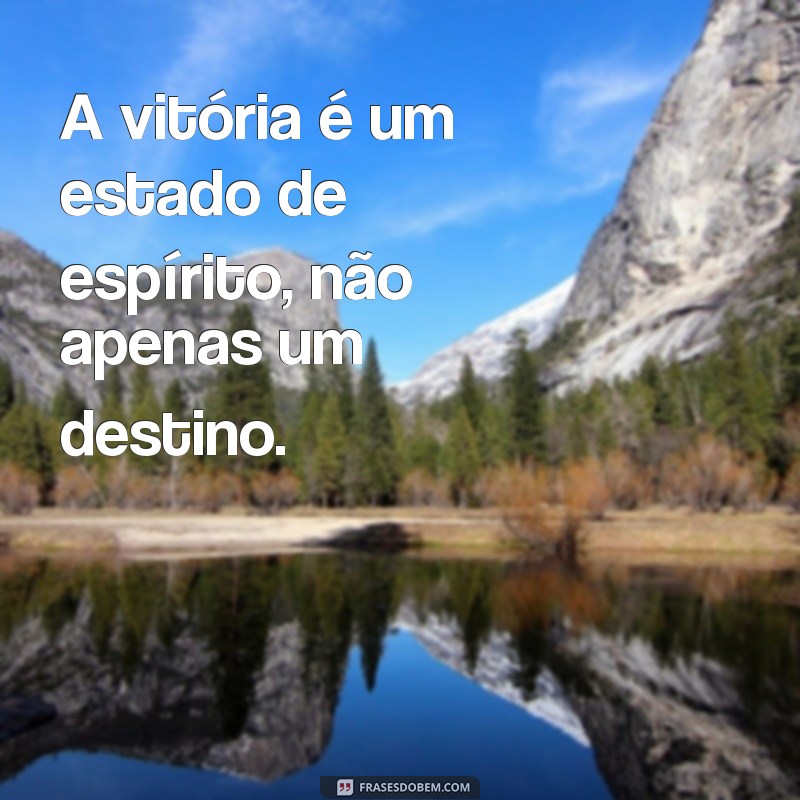 Frases Inspiradoras para Celebrar Conquistas e Vitórias na Vida 