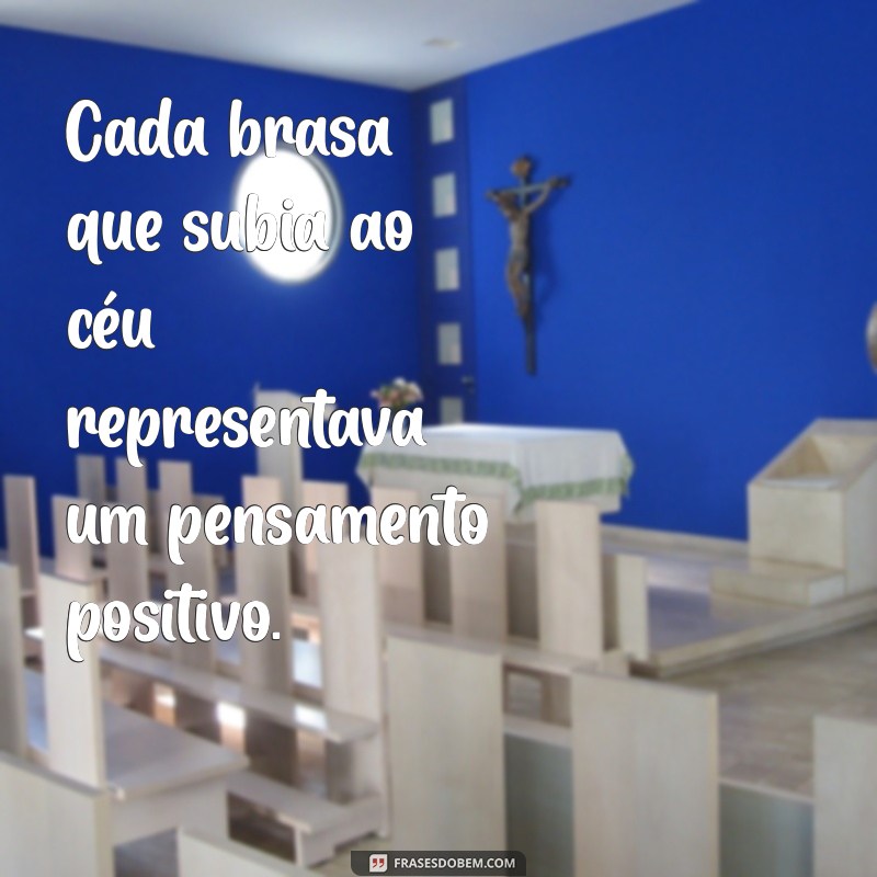 50 Frases Inspiradoras com a Palavra Fogueira para Aquecer Seu Coração 