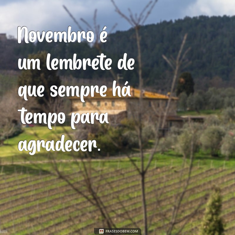 Frases Inspiradoras para Novembro: Mensagens que Transformam o Mês 