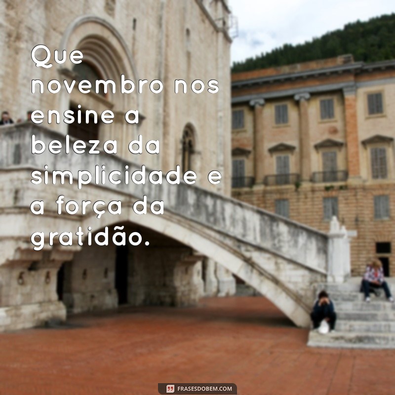 Frases Inspiradoras para Novembro: Mensagens que Transformam o Mês 