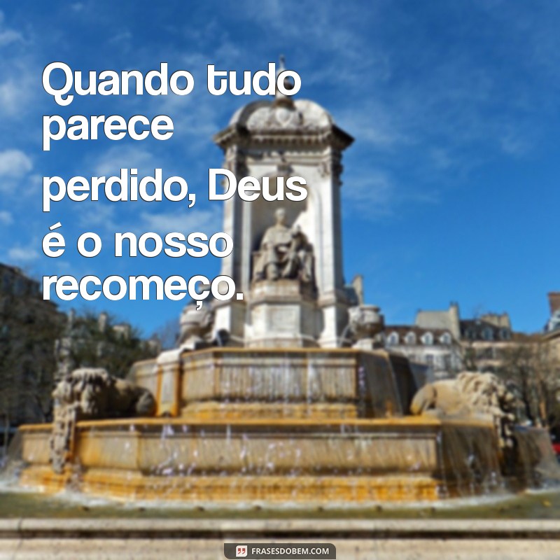 Frases Inspiradoras de Deus para Fortalecer Sua Fé 