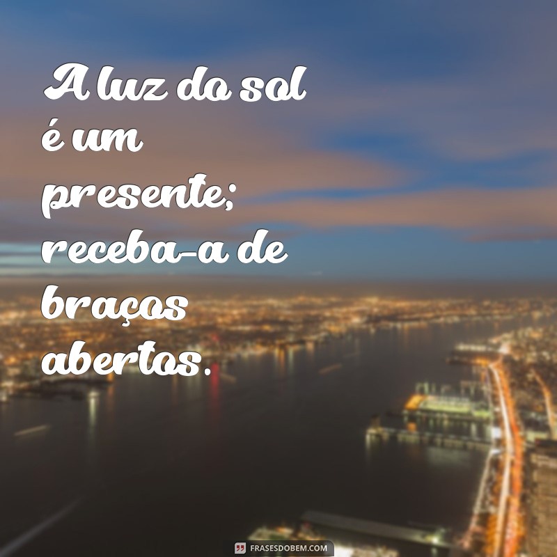 Como a Mensagem O Sol Nasce para Todos Pode Transformar Sua Perspectiva de Vida 