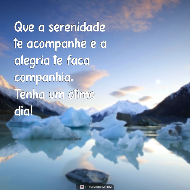 Mensagens Inspiradoras de Bom Dia: Frases Lindas para Começar o Dia com Positividade 