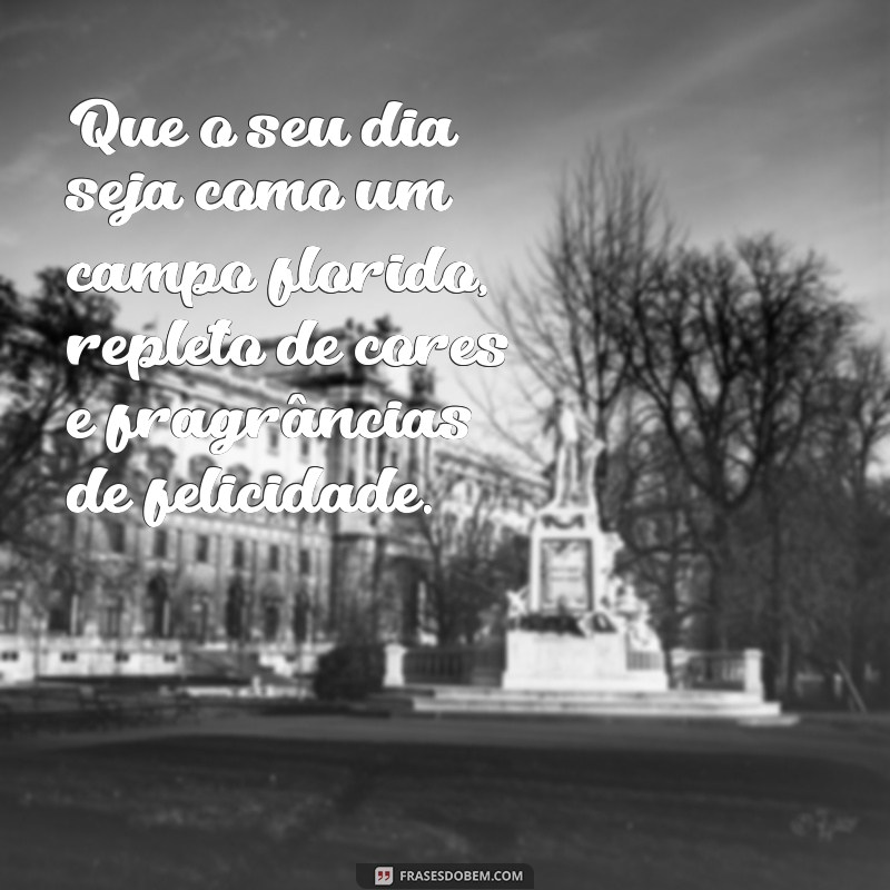 Mensagens Inspiradoras de Bom Dia: Frases Lindas para Começar o Dia com Positividade 