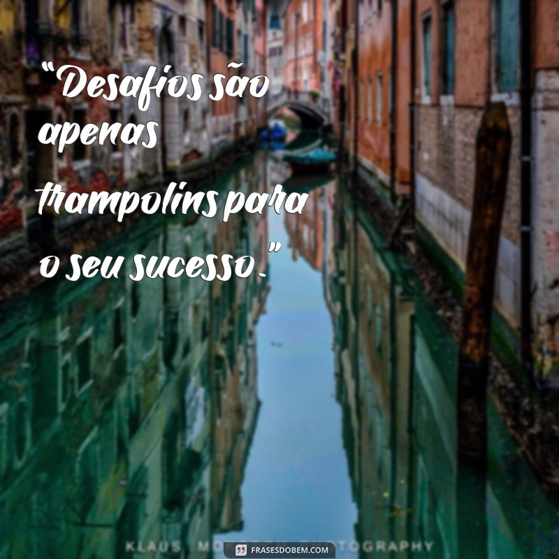 As Melhores Frases Motivacionais para Compartilhar no WhatsApp 