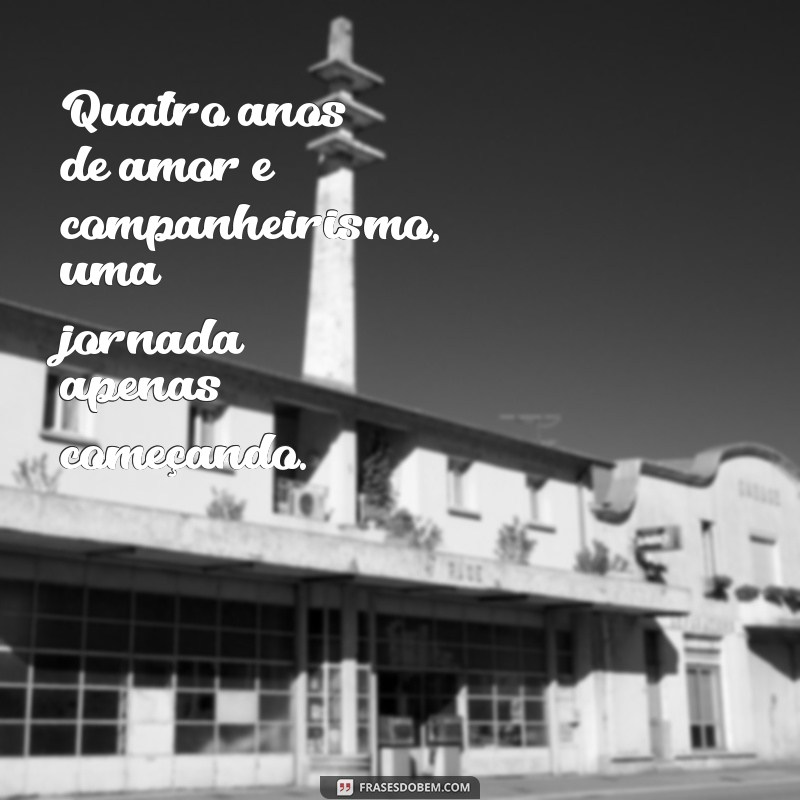 bodas de 4 anos de casamento Quatro anos de amor e companheirismo, uma jornada apenas começando.