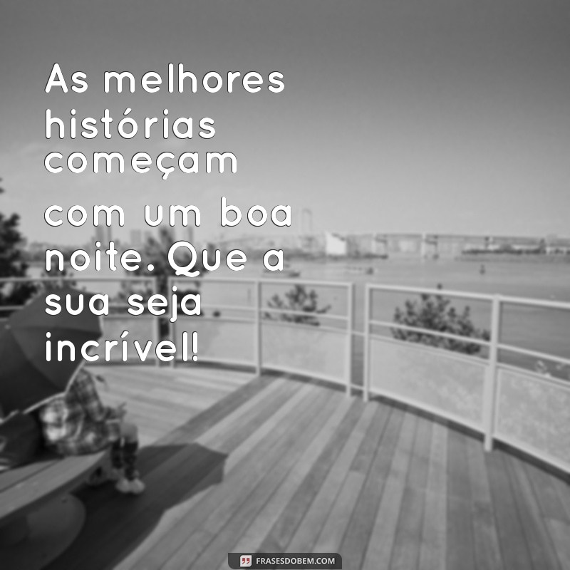 Mensagens de Boa Noite: 50 Frases Inspiradoras para Encerrar o Dia 