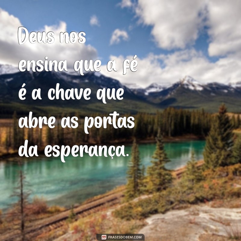 Frases Inspiradoras sobre Deus: Reflexões de Fé e Bondade 