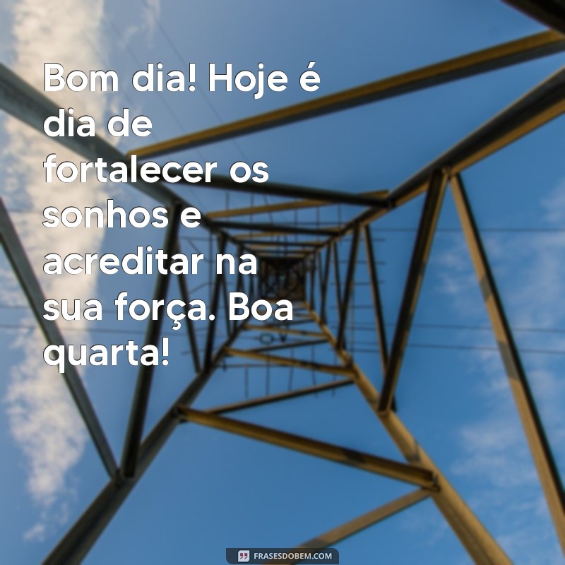 Mensagens Inspiradoras de Bom Dia para Uma Quarta-feira Produtiva 