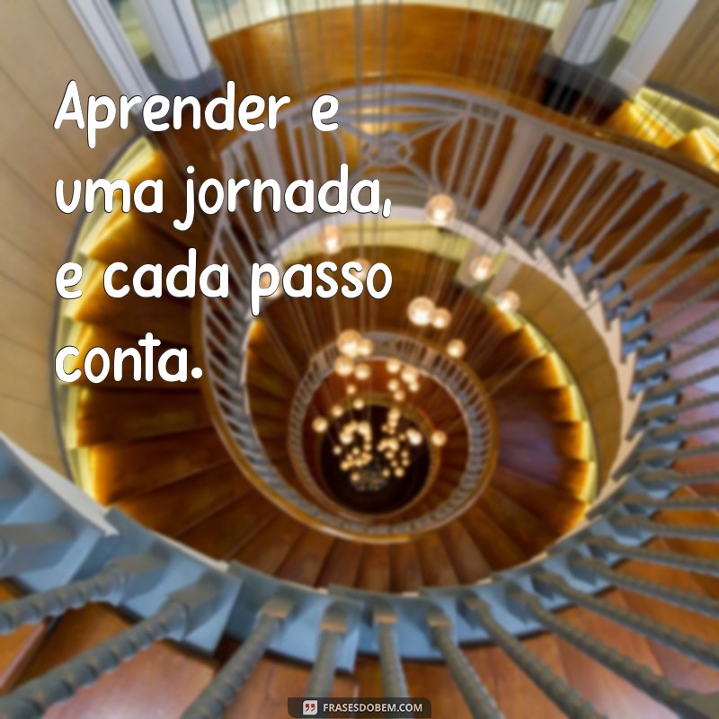 Frases Inspiradoras sobre Ensinamento para Transformar sua Perspectiva 