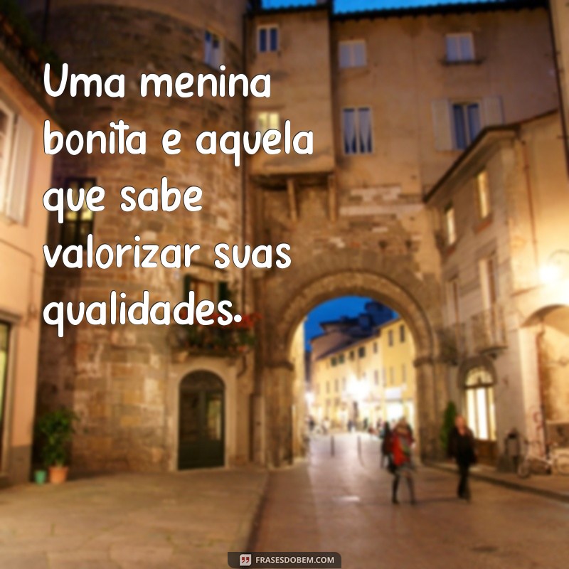 Encante-se com as melhores frases para legendar suas fotos de menina bonita 