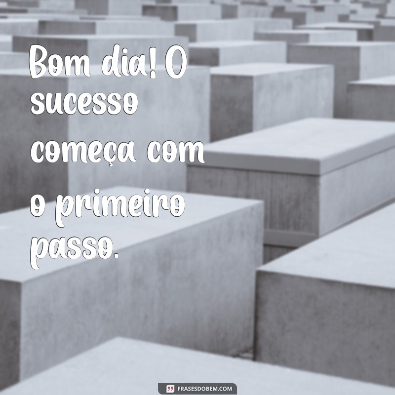 Frases Curtas para Começar o Dia com Motivação e Positividade 