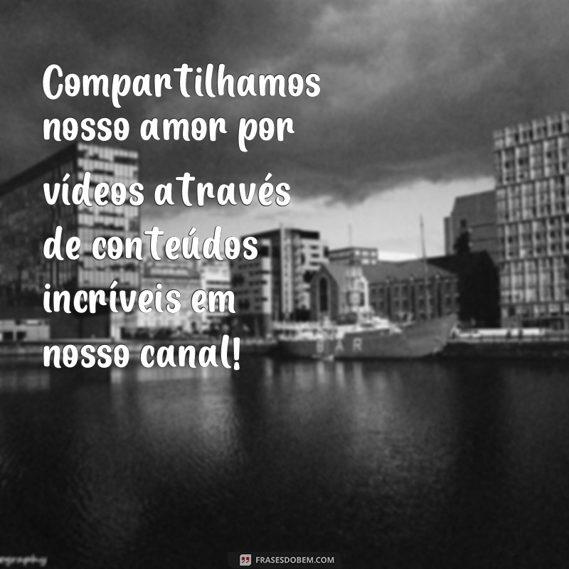 Descubra as Melhores Frases para Descrição de Canal no YouTube e Impulsione seu Sucesso Online! 