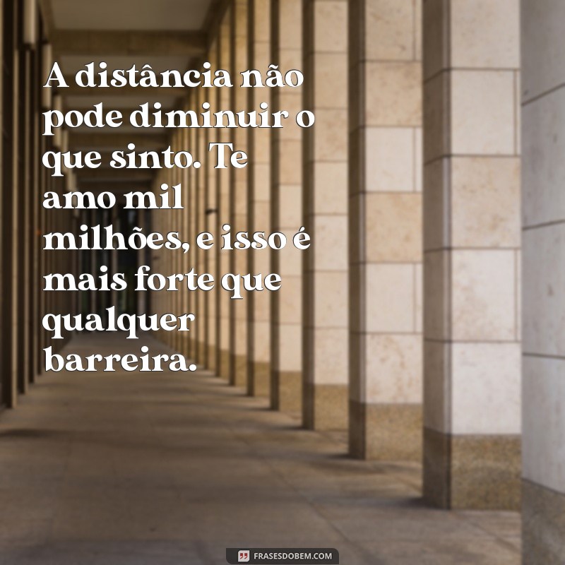 Te Amo Mil Milhões: Frases e Mensagens para Expressar seu Amor 