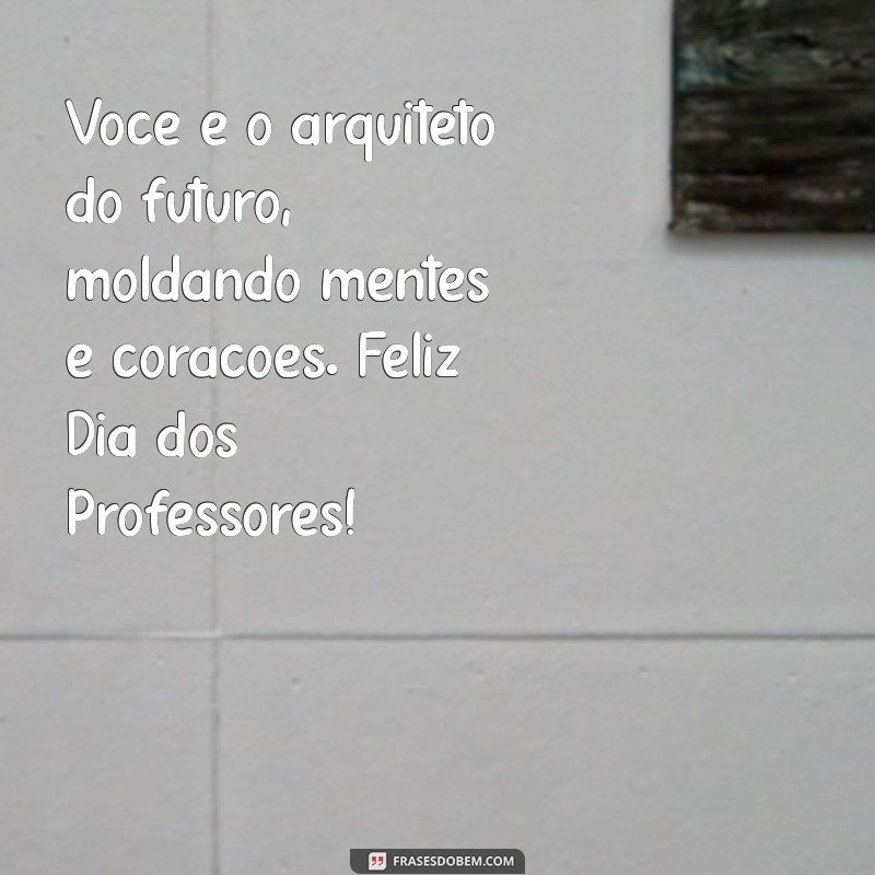 Mensagens Inspiradoras para o Dia dos Professores: Celebre com Palavras que Encantam 