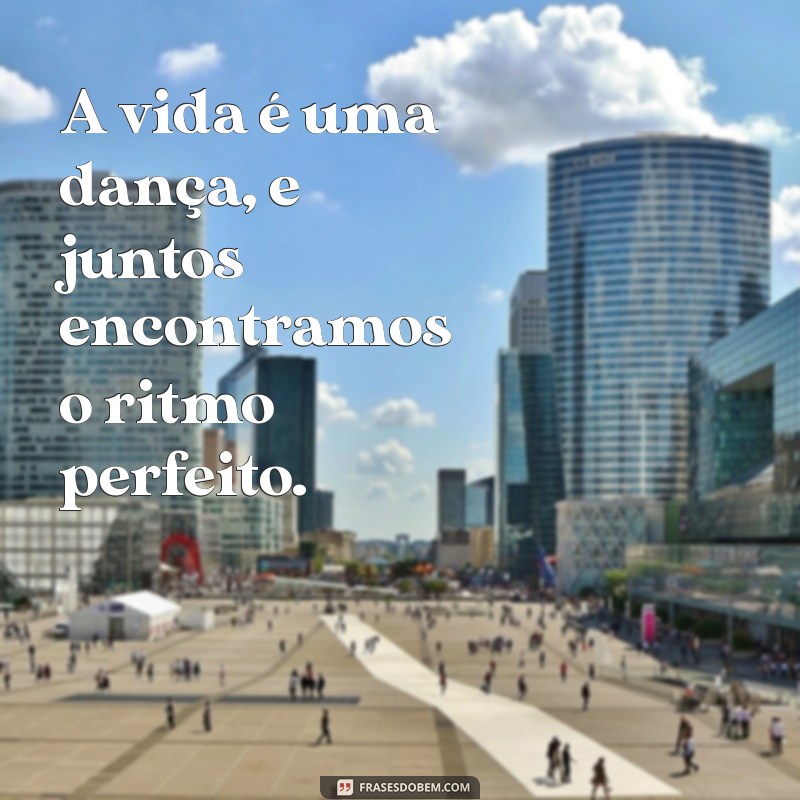 Frases Inspiradoras sobre Vida a Dois: Amor, Companheirismo e Conexão 