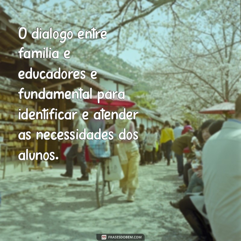 Frases Inspiradoras sobre Família na Escola: Fortalecendo Laços e Aprendizado 