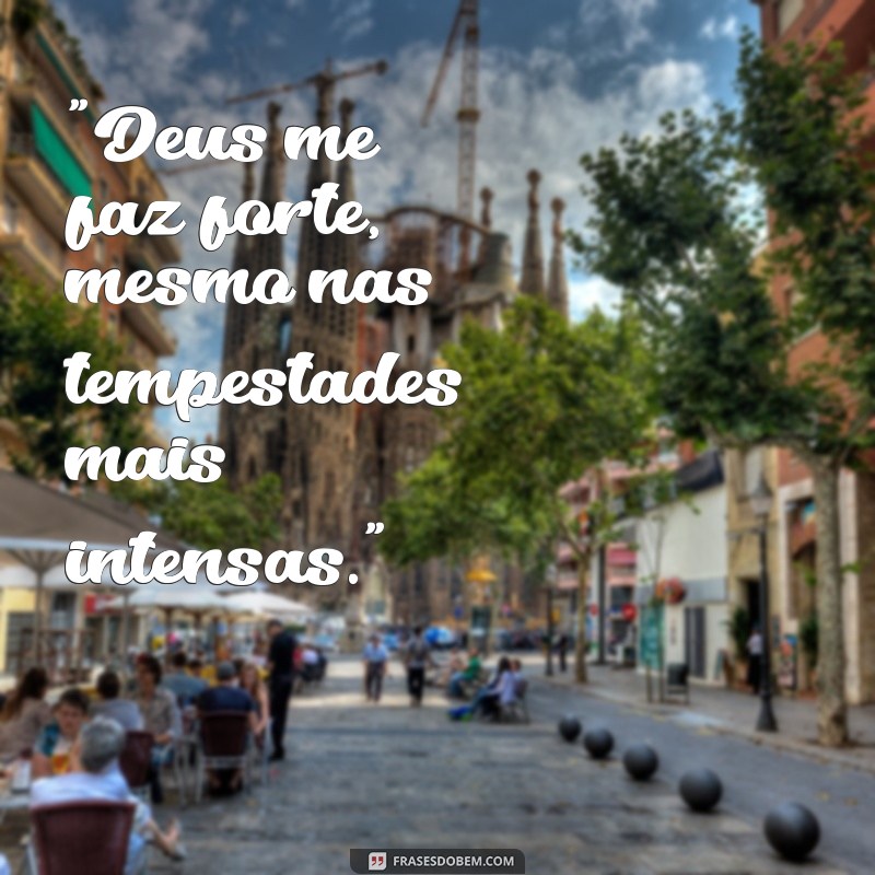 frases deus me faz forte 