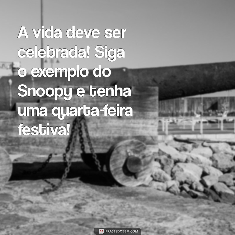 Inspire Seu Dia: Mensagens de Bom Dia Snoopy para Quarta-Feira 