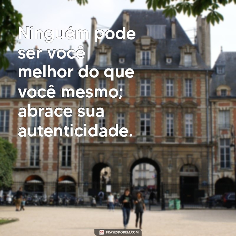 Frases Inspiradoras para Elevar sua Autoestima e Motivação 