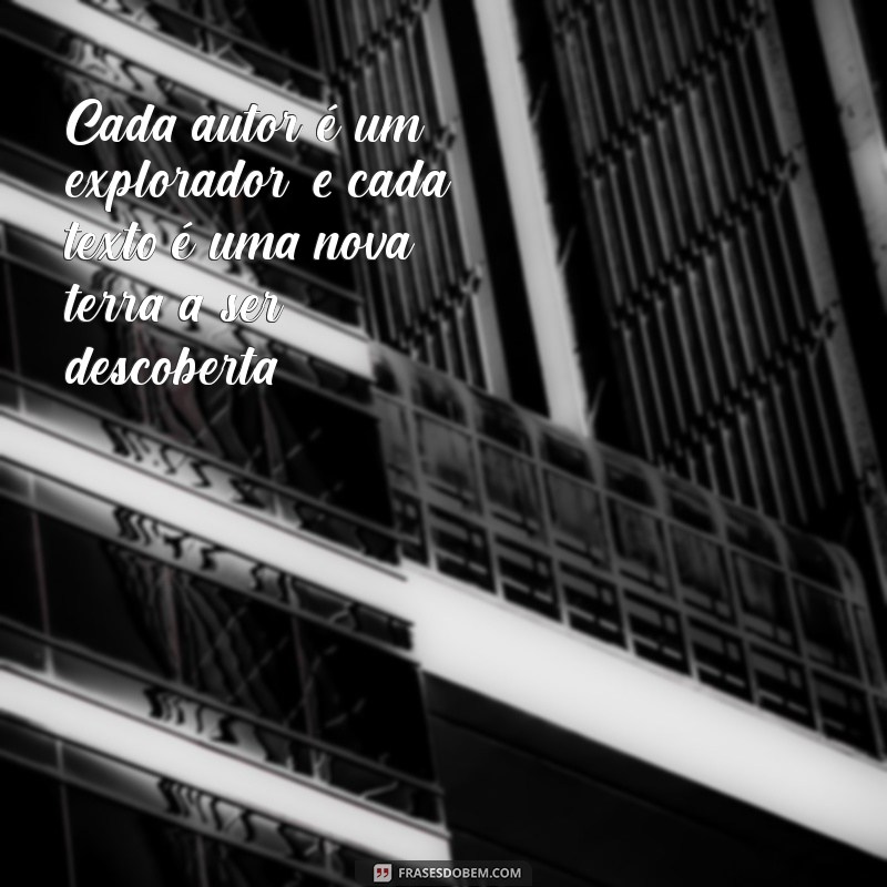 26 Frases Inspiradoras sobre a Escrita que Todo Escritor Deve Conhecer 