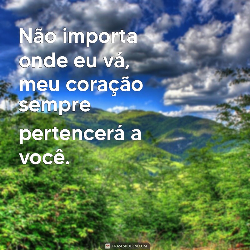 As Melhores Frases de Amor para Declarar seu Sentimento ao Namorado 