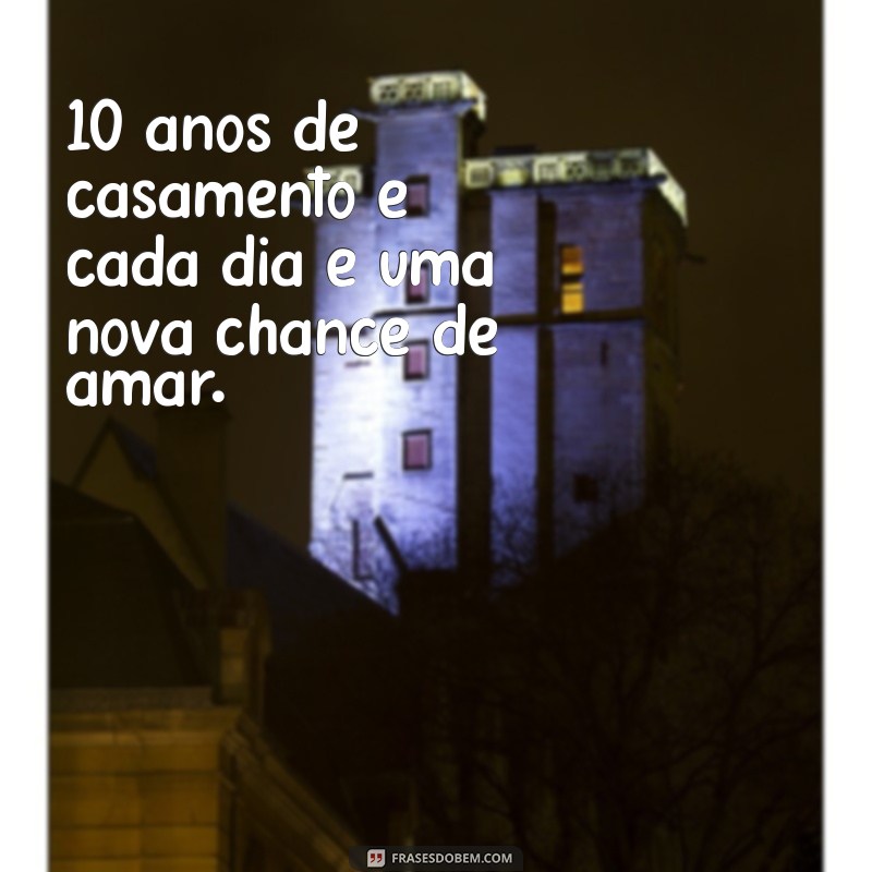 10 Anos de Casamento: Mensagens Emocionantes para Celebrar Esta Conquista 