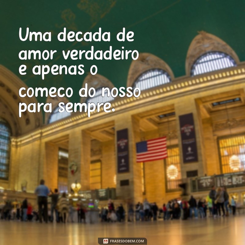 10 Anos de Casamento: Mensagens Emocionantes para Celebrar Esta Conquista 